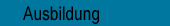 Ausbildung